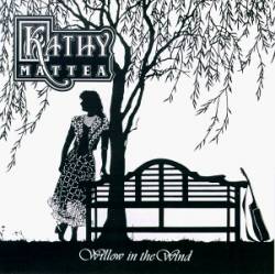 Kathy Mattea : Willow in the Wind